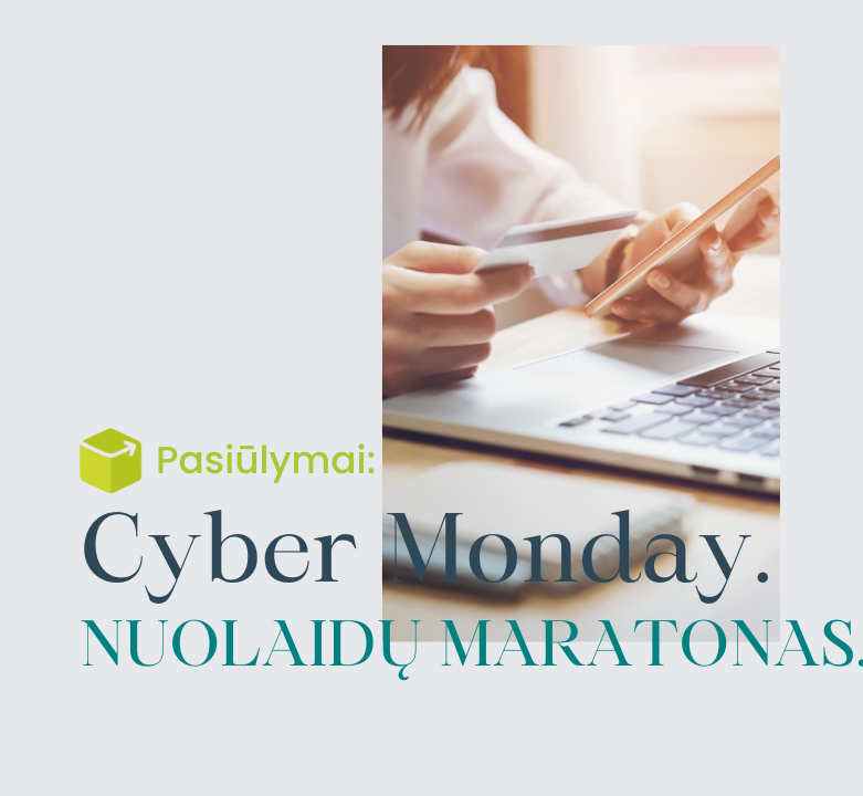 Geriausi Cyber Monday pasiūlymai Tau! 🌐