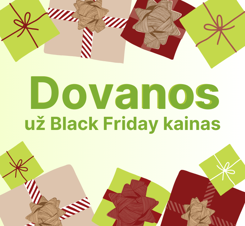 Dovanos už BLACK FRIDAY kainas🏷️🎁