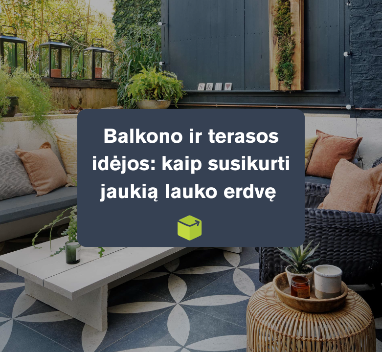 Balkono ir terasos idėjos: kaip susikurti jaukią lauko erdvę 👀