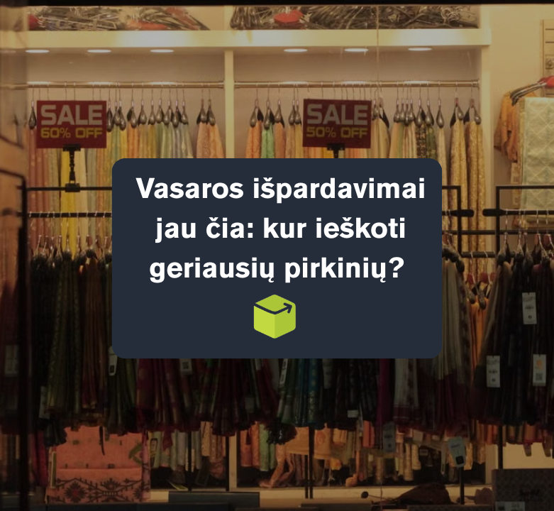 Vasaros išpardavimai jau čia: kur ieškoti geriausių pirkinių?