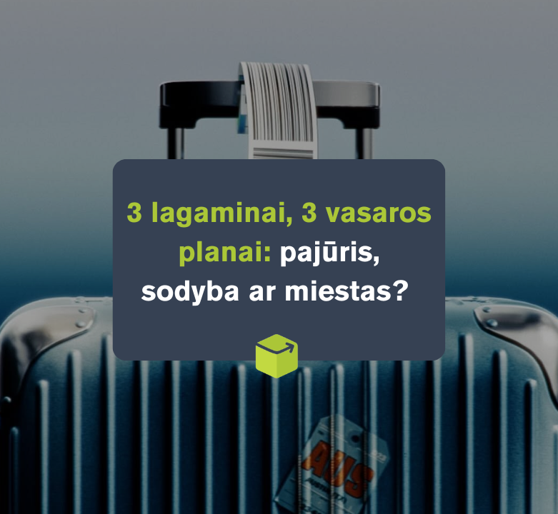 3 lagaminai, 3 vasaros planai: pajūris, sodyba ar miestas?